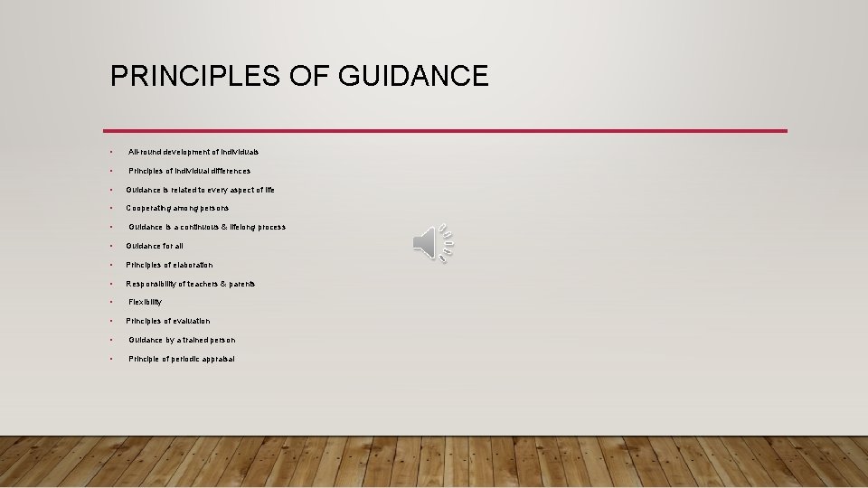 PRINCIPLES OF GUIDANCE • All-round development of individuals • Principles of individual differences •