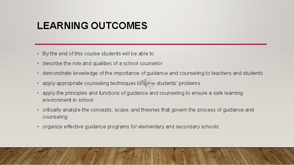 LEARNING OUTCOMES • By the end of this course students will be able to: