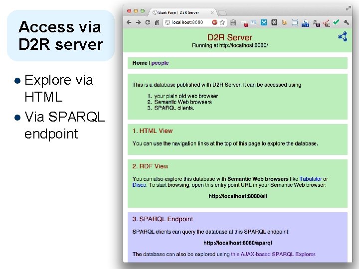 Access via D 2 R server l Explore via HTML l Via SPARQL endpoint