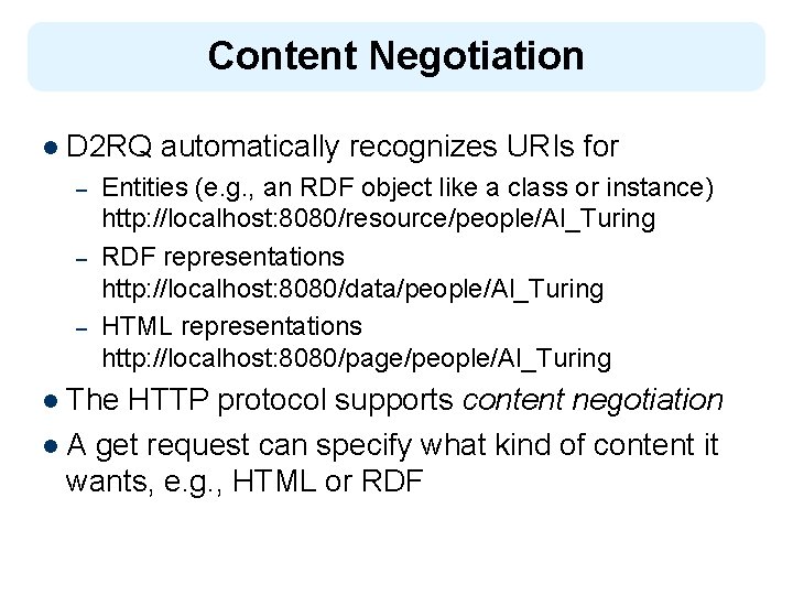 Content Negotiation l D 2 RQ – – – automatically recognizes URIs for Entities