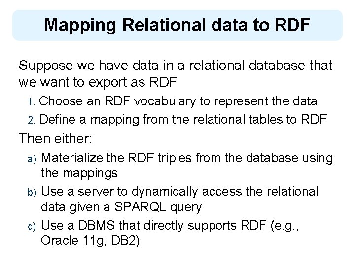 Mapping Relational data to RDF Suppose we have data in a relational database that
