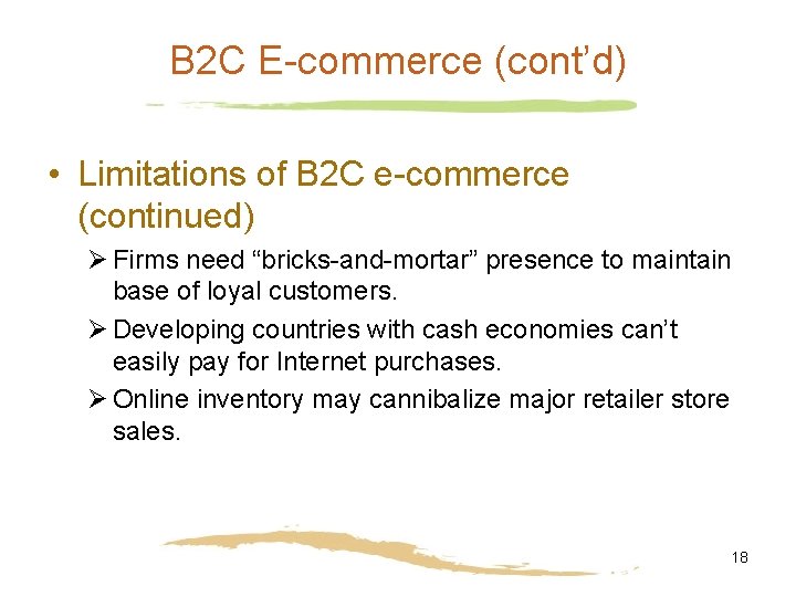 B 2 C E-commerce (cont’d) • Limitations of B 2 C e-commerce (continued) Ø