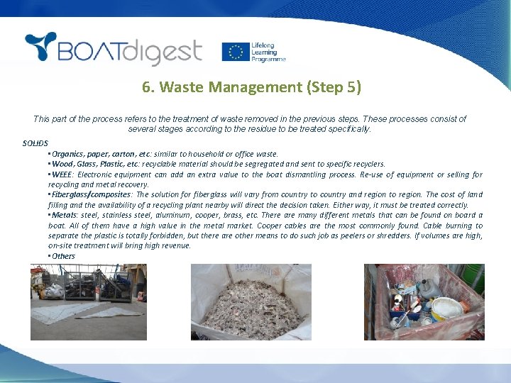 6. Waste Management (Step 5) This part of the process refers to the treatment