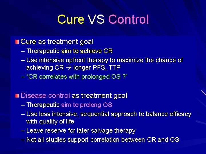 Cure VS Control Cure as treatment goal – Therapeutic aim to achieve CR –