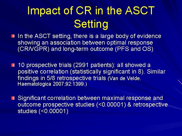 Impact of CR in the ASCT Setting In the ASCT setting, there is a