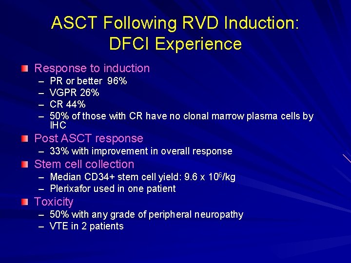 ASCT Following RVD Induction: DFCI Experience Response to induction – – PR or better