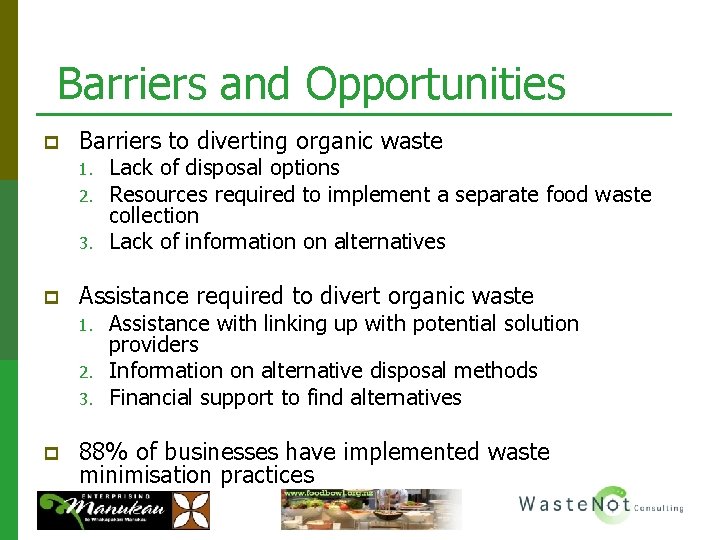 Barriers and Opportunities p Barriers to diverting organic waste 1. 2. 3. p Assistance