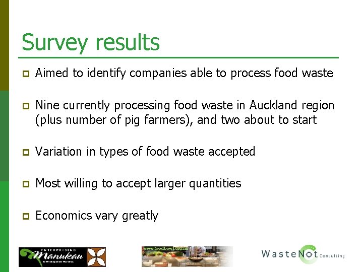 Survey results p Aimed to identify companies able to process food waste p Nine