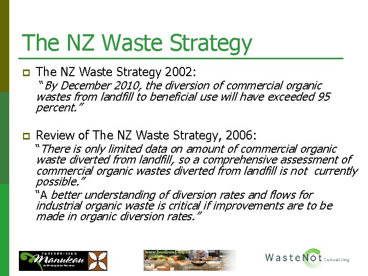 The NZ Waste Strategy p The NZ Waste Strategy 2002: “By December 2010, the