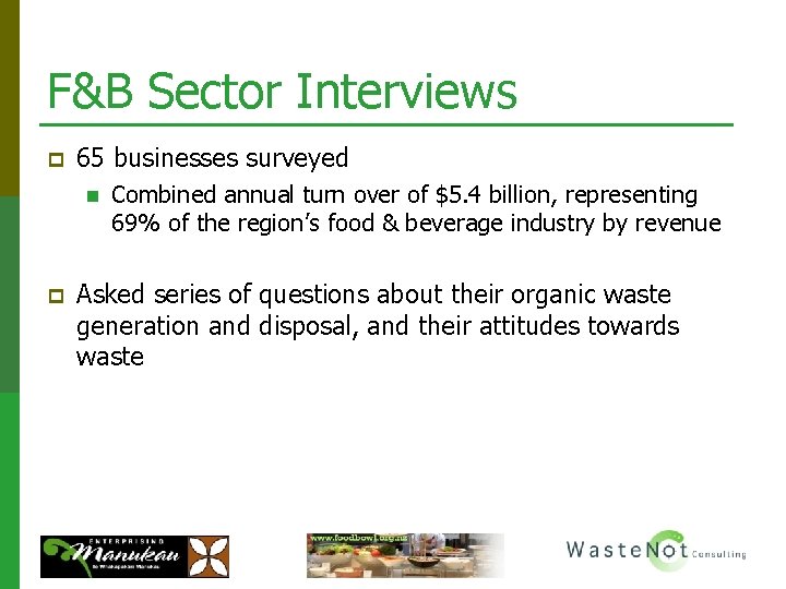 F&B Sector Interviews p 65 businesses surveyed n p Combined annual turn over of