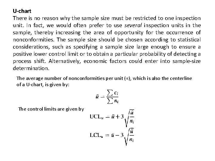 U-chart There is no reason why the sample size must be restricted to one