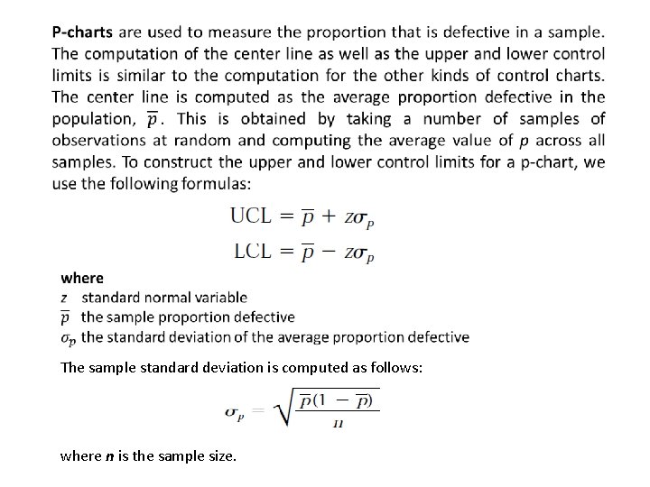 The sample standard deviation is computed as follows: where n is the sample size.