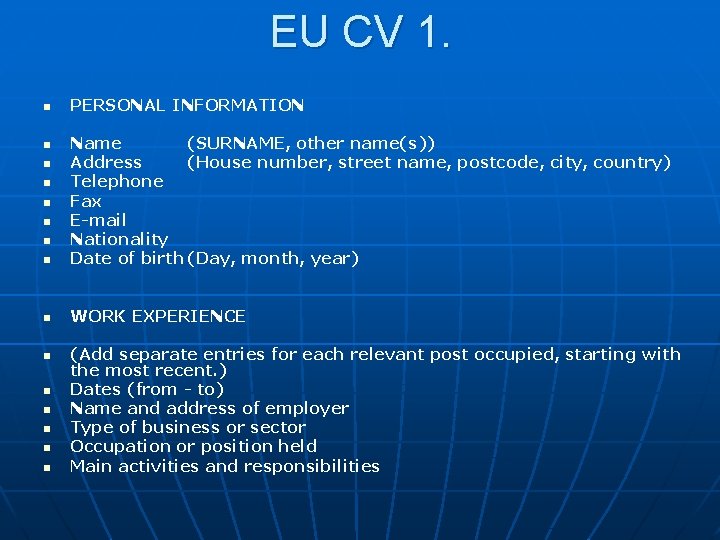 EU CV 1. n PERSONAL INFORMATION n Name (SURNAME, other name(s)) Address (House number,