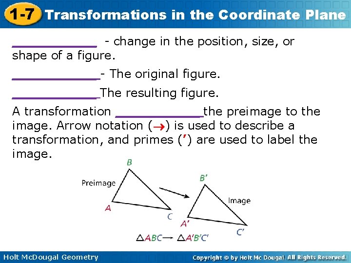 1 -7 Transformations in the Coordinate Plane _______ - change in the position, size,