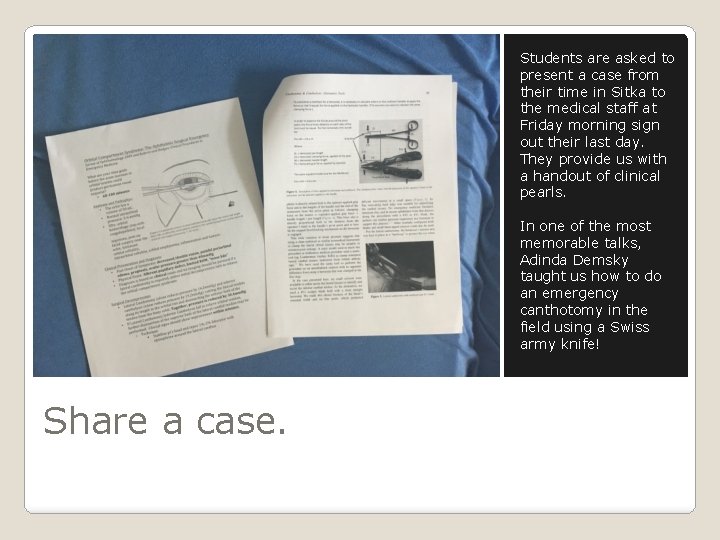 Students are asked to present a case from their time in Sitka to the