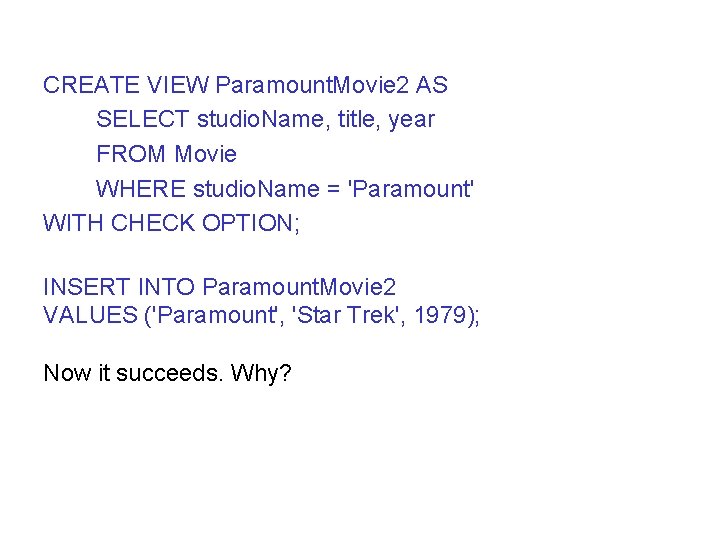 CREATE VIEW Paramount. Movie 2 AS SELECT studio. Name, title, year FROM Movie WHERE