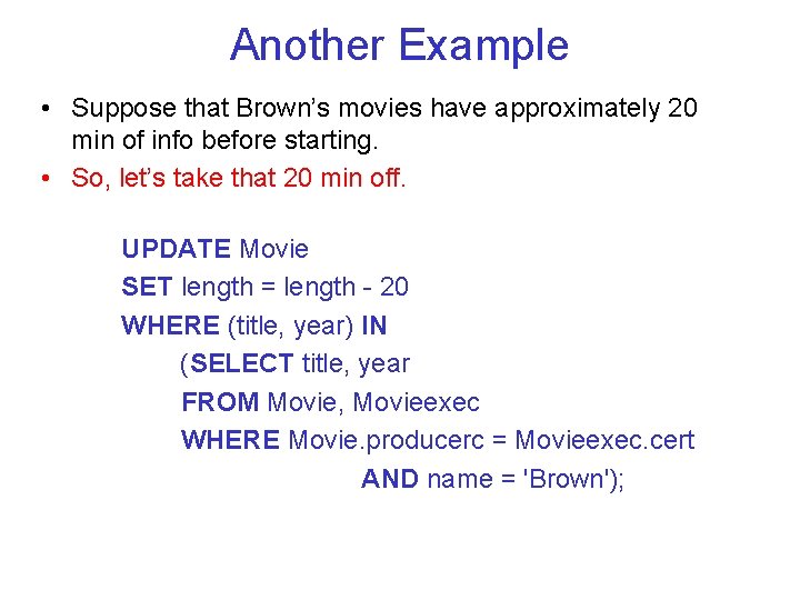 Another Example • Suppose that Brown’s movies have approximately 20 min of info before