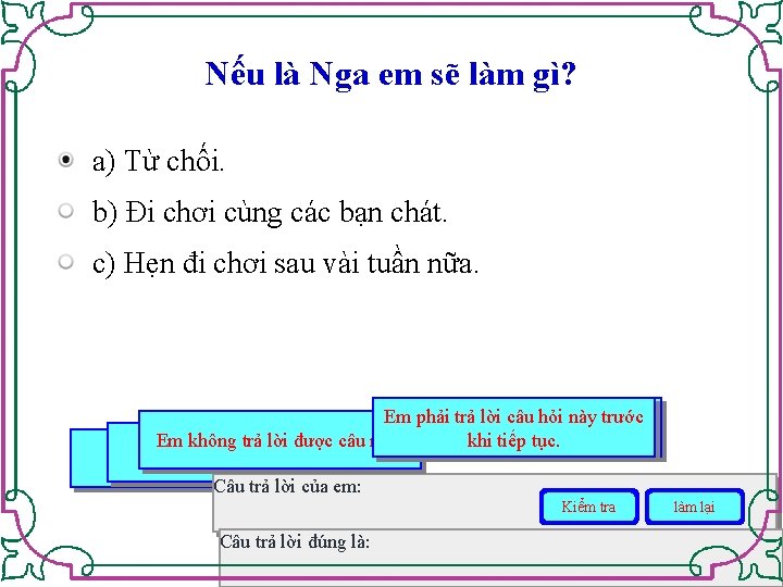 Nếu là Nga em sẽ làm gì? a) Từ chối. b) Đi chơi cùng