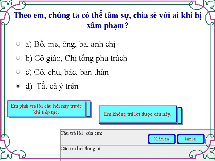 Theo em, chúng ta có thể tâm sự, chia sẻ với ai khi bị