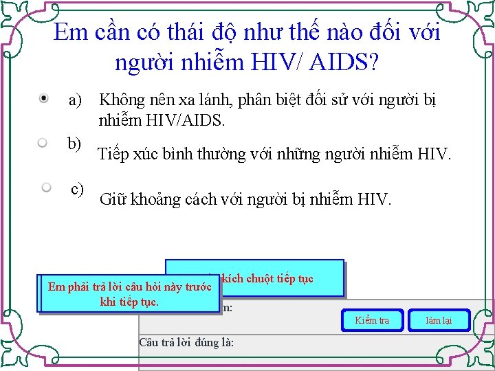 Em cần có thái độ như thế nào đối với người nhiễm HIV/ AIDS?