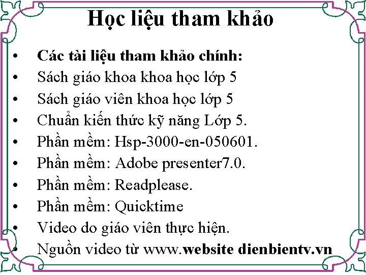 Học liệu tham khảo • • • Các tài liệu tham khảo chính: Sách