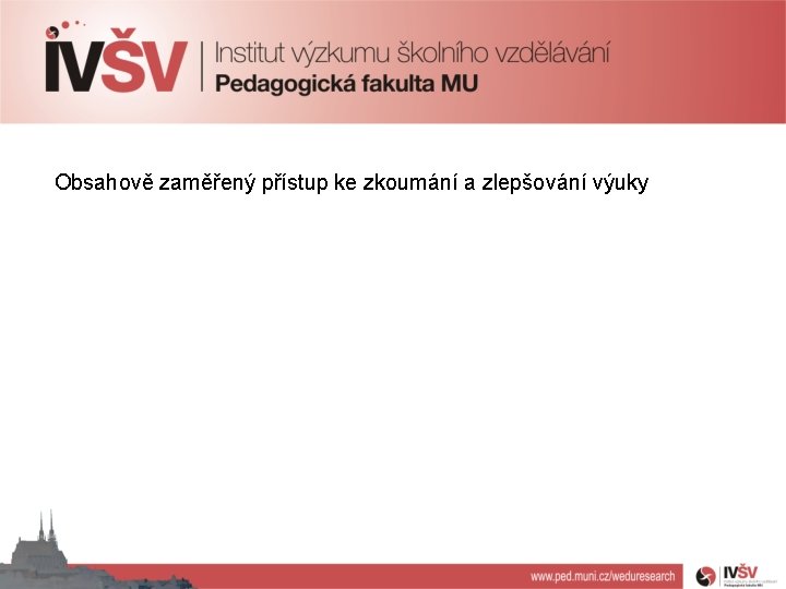 Obsahově zaměřený přístup ke zkoumání a zlepšování výuky 