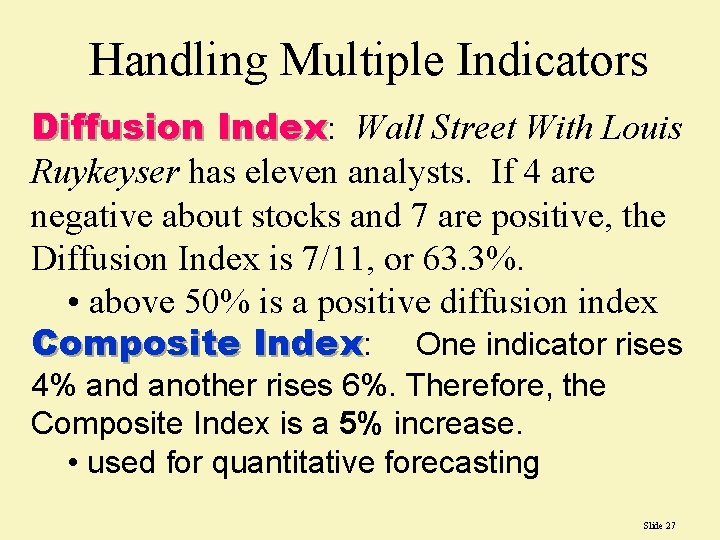 Handling Multiple Indicators Diffusion Index: Index Wall Street With Louis Ruykeyser has eleven analysts.