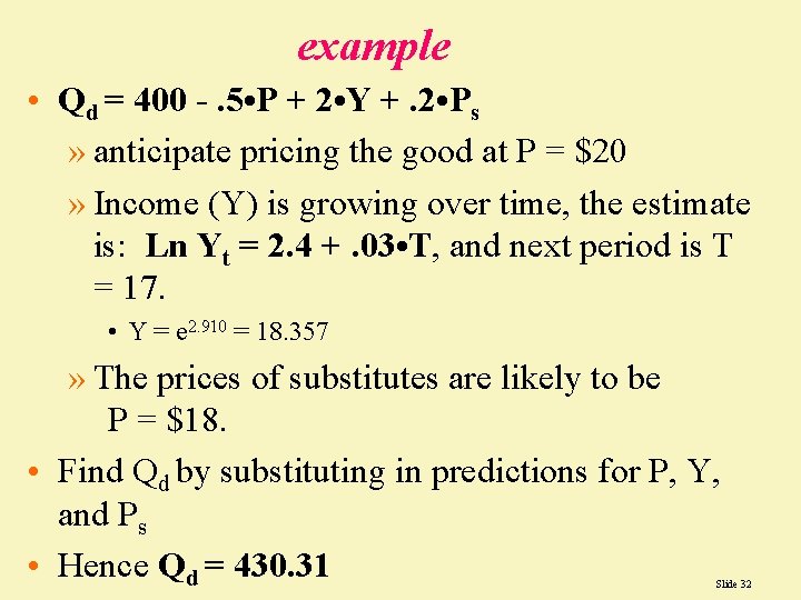 example • Qd = 400 -. 5 • P + 2 • Y +.