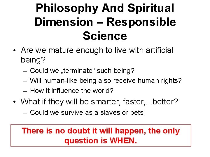 Philosophy And Spiritual Dimension – Responsible Science • Are we mature enough to live