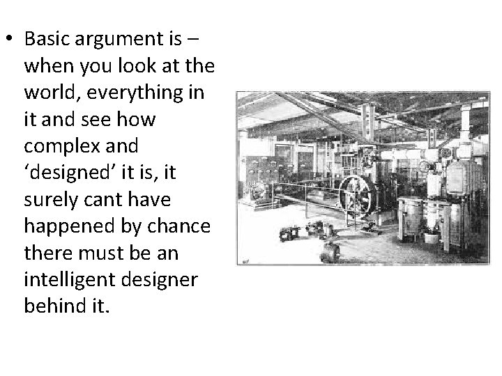  • Basic argument is – when you look at the world, everything in