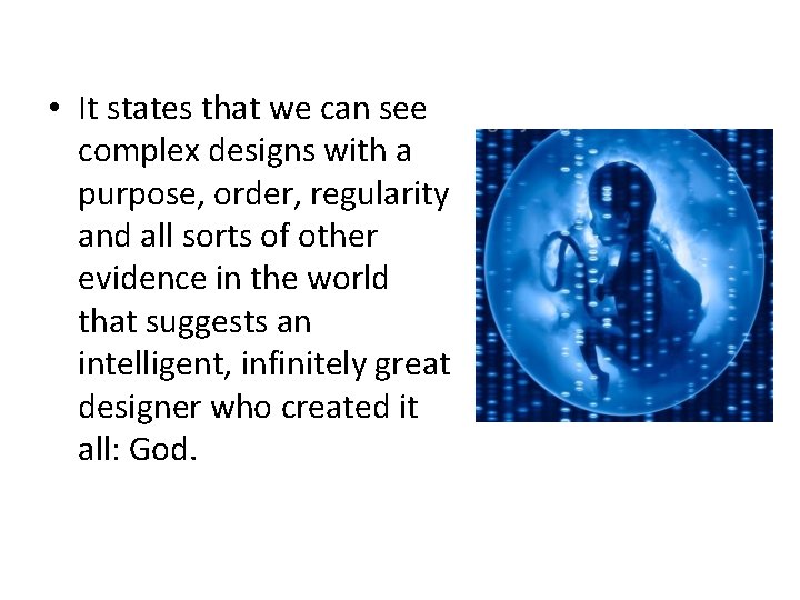  • It states that we can see complex designs with a purpose, order,