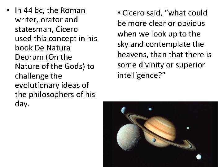 • In 44 bc, the Roman writer, orator and statesman, Cicero used this