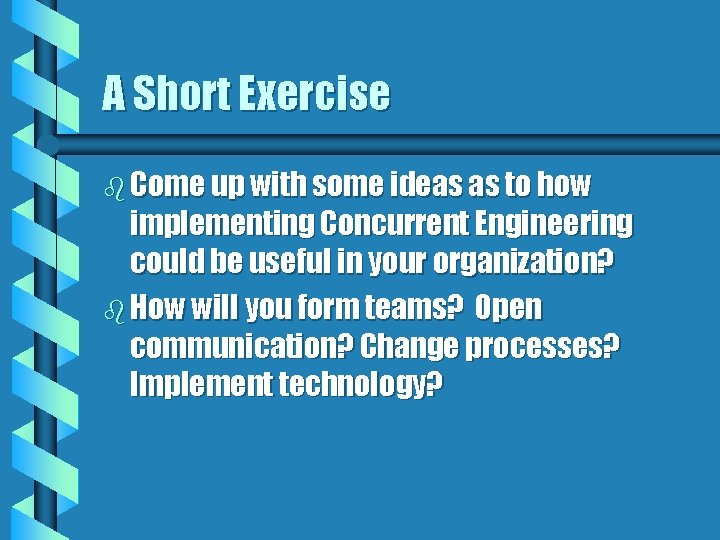 A Short Exercise b Come up with some ideas as to how implementing Concurrent
