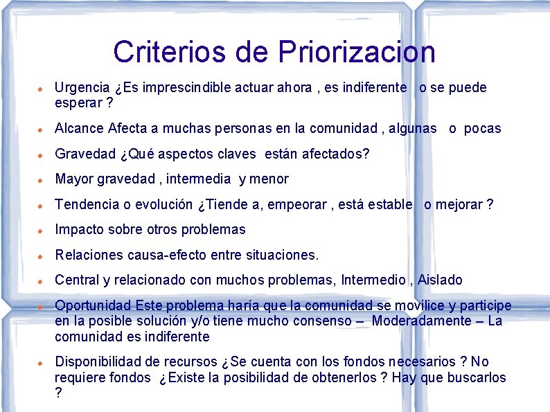 Criterios de Priorizacion Urgencia ¿Es imprescindible actuar ahora , es indiferente o se puede