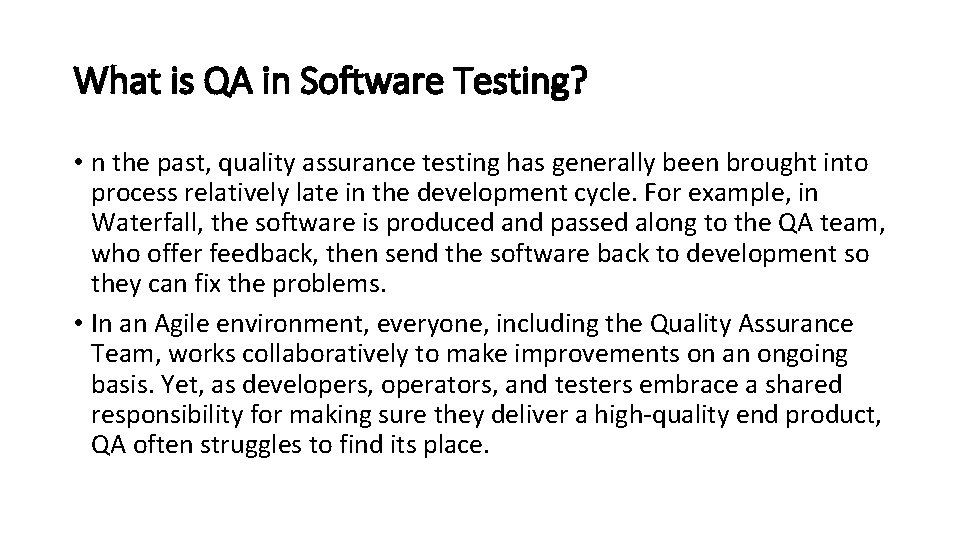 What is QA in Software Testing? • n the past, quality assurance testing has