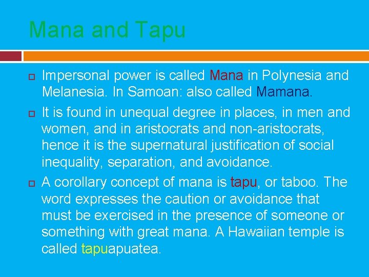 Mana and Tapu Impersonal power is called Mana in Polynesia and Melanesia. In Samoan: