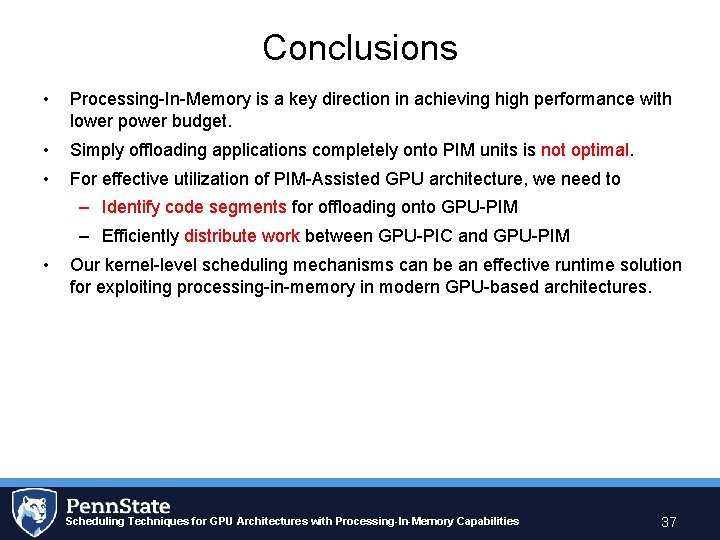 Conclusions • Processing-In-Memory is a key direction in achieving high performance with lower power