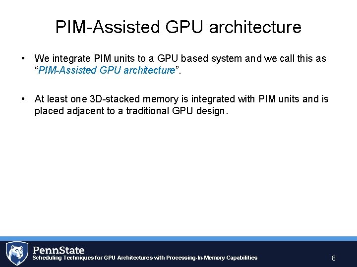 PIM-Assisted GPU architecture • We integrate PIM units to a GPU based system and