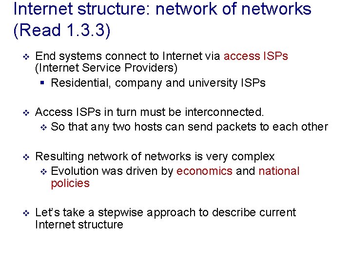 Internet structure: network of networks (Read 1. 3. 3) v End systems connect to