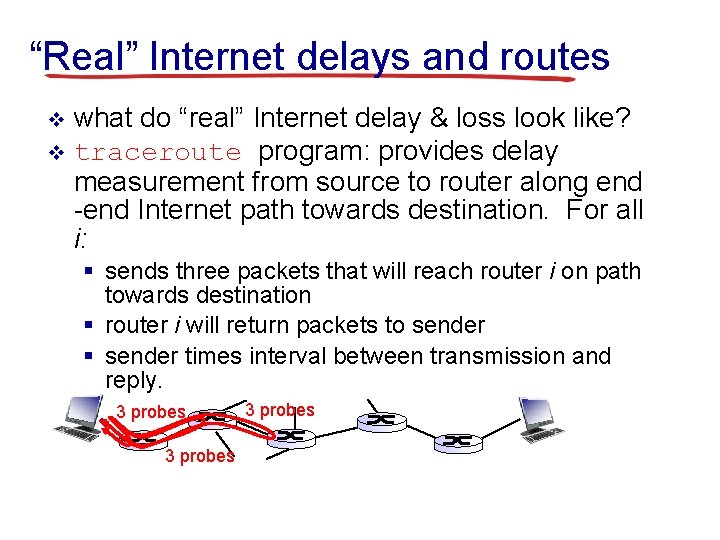 “Real” Internet delays and routes what do “real” Internet delay & loss look like?