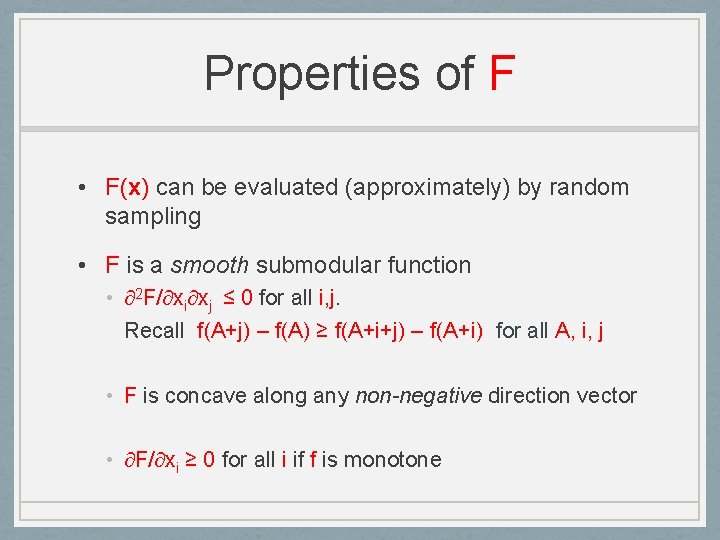 Properties of F • F(x) can be evaluated (approximately) by random sampling • F