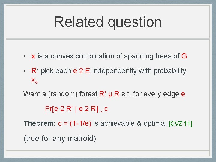 Related question • x is a convex combination of spanning trees of G •