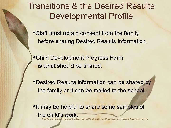 Transitions & the Desired Results Developmental Profile • Staff must obtain consent from the