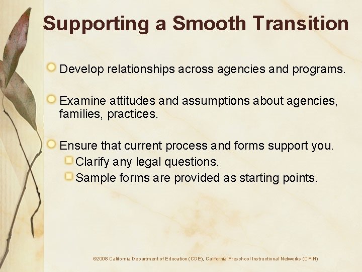 Supporting a Smooth Transition Develop relationships across agencies and programs. Examine attitudes and assumptions