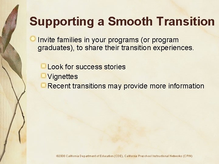 Supporting a Smooth Transition Invite families in your programs (or program graduates), to share