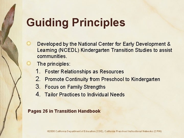 Guiding Principles Developed by the National Center for Early Development & Learning (NCEDL) Kindergarten