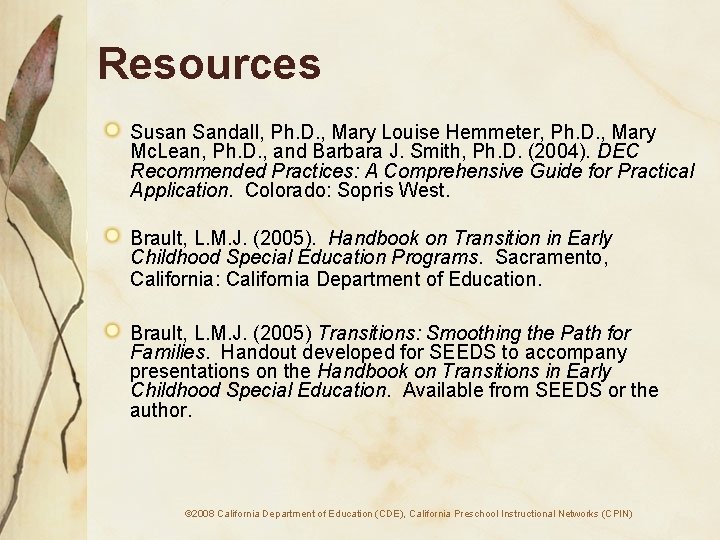 Resources Susan Sandall, Ph. D. , Mary Louise Hemmeter, Ph. D. , Mary Mc.