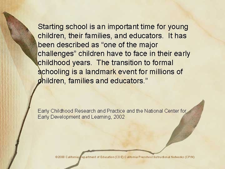 Starting school is an important time for young children, their families, and educators. It