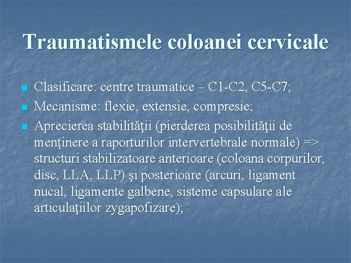Traumatismele coloanei cervicale n n n Clasificare: centre traumatice – C 1 -C 2,