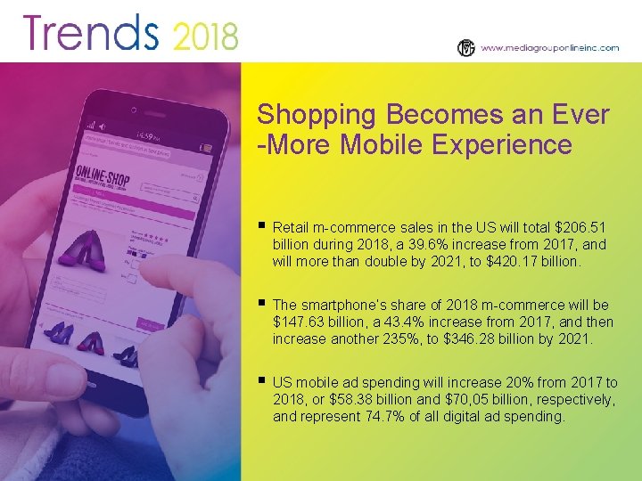 Shopping Becomes an Ever -More Mobile Experience § Retail m-commerce sales in the US